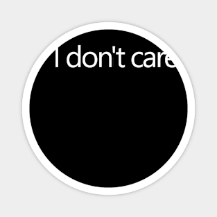 I don't care. Magnet